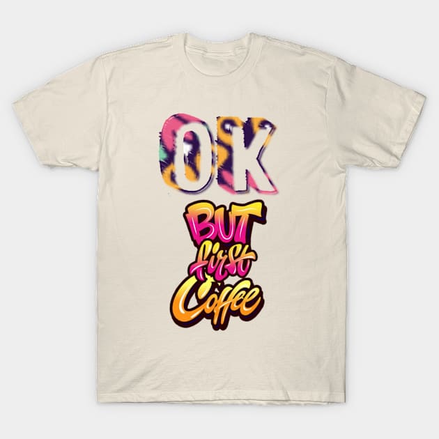 Coffee first T-Shirt by Teeboom St